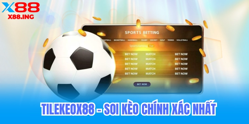 tilekeo x88 biến động kèo hôm nay